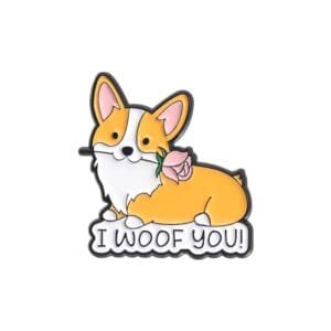 a badge with a corgi and the words „I woof you!“